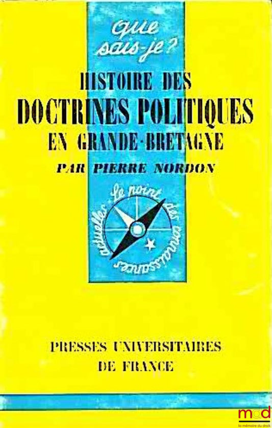 NORDON (Pierre) – HISTOIRE DES DOCTRINES POLITIQUES EN GRANDE-BRETAGNE, coll. Que sais-je ?