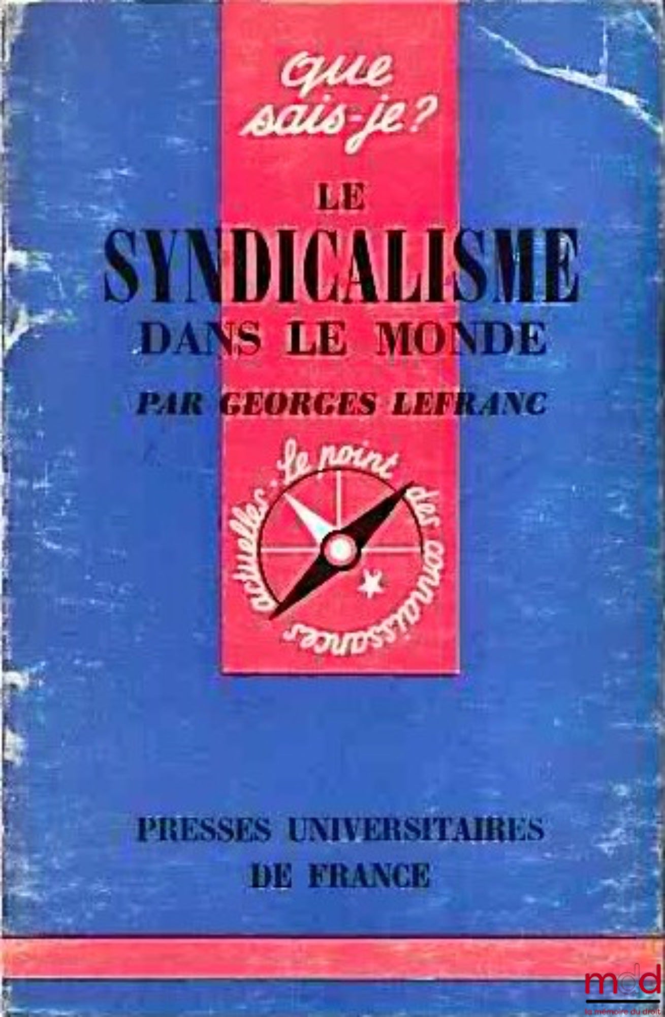 LEFRANC (Georges) – LE SYNDICALISME DANS LE MONDE, coll. Que sais-je ?