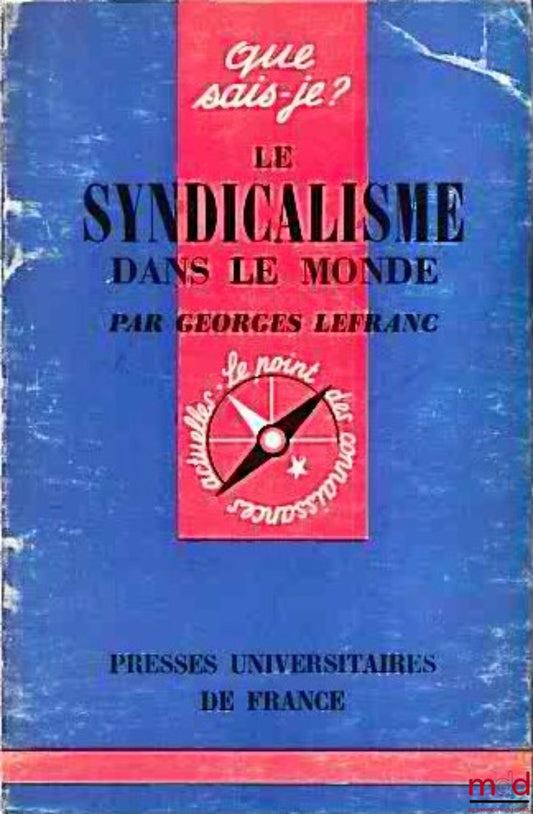 LEFRANC (Georges) – LE SYNDICALISME DANS LE MONDE, coll. Que sais-je ?