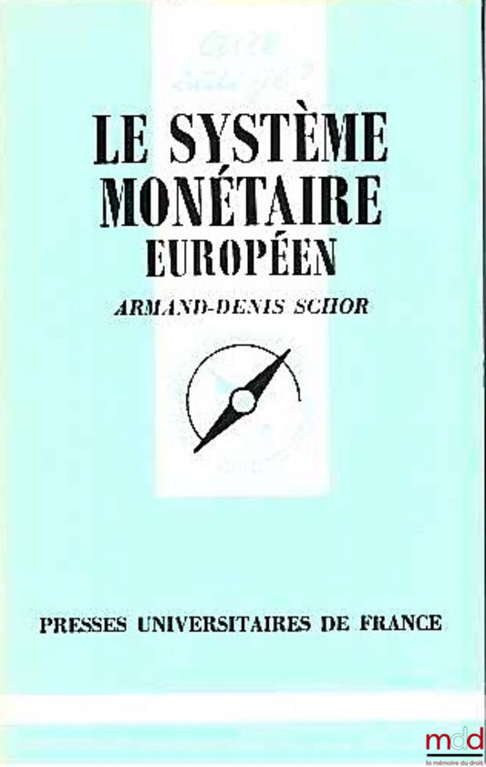 SCHOR (Armand-Denis) – LE SYSTÈME MONÉTAIRE EUROPÉEN, coll. Que sais-je ?