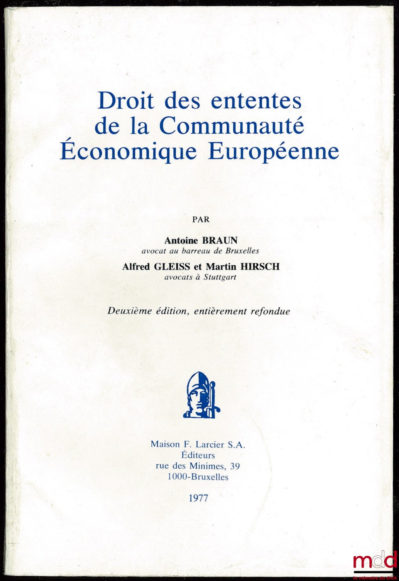 BRAUN (Antoine), GLEISS (Alfred) et HIRSCH (Martin) – DROIT DES ENTENTES DE LA COMMUNAUTÉ ÉCONOMIQUE EUROPÉENNE, 2e éd. entièrement refondue
