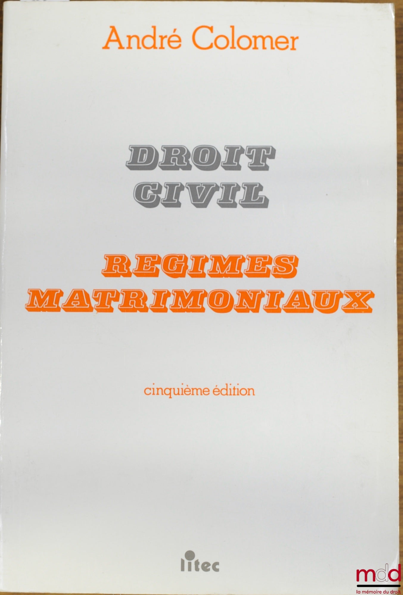 COLOMER (André) – DROIT CIVIL : RÉGIMES MATRIMONIAUX, 5e éd.