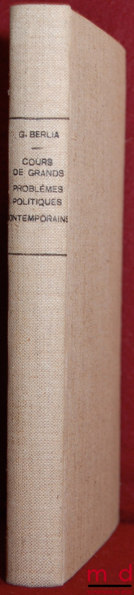 BERLIA (Georges) – LA DÉCOLONISATION, ASPECTS JURIDIQUES ET POLITIQUES, NATIONAUX ET INTERNATIONAUX, Cours de grands problèmes politiques contemporains, Licence 4ème année, 1965-1966