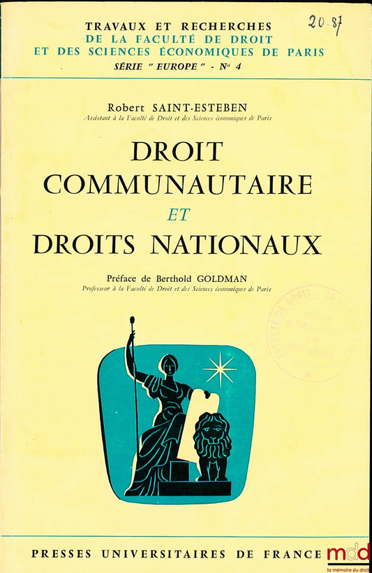 SAINT ESTEBEN (Robert) – DROIT COMMUNAUTAIRE ET DROITS NATIONAUX, coll. Travaux et rech. de la Faculté de droit et des sc. éco. de Paris, série Europe, n° 4