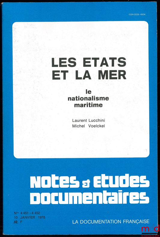 LUCCHINI (Laurent) et VOELCKEL (Michel) – LES ÉTATS ET LA MER. LE NATIONALISME MARITIME, coll. Notes et études documentaires n° 4451-4452