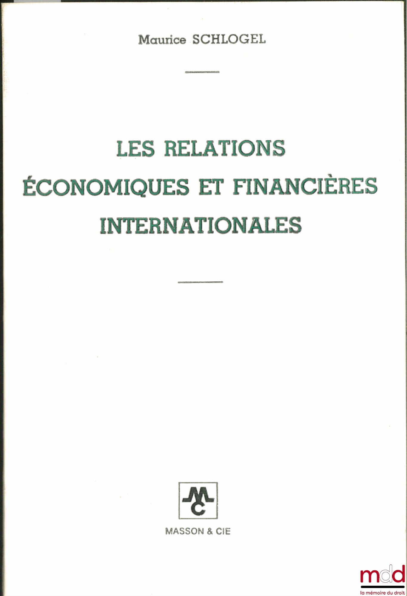 SCHLOGEL (Maurice) – LES RELATIONS ÉCONOMIQUES ET FINANCIÈRES INTERNATIONALES