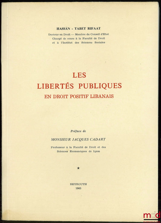 RIFAAT (Hassan Tabet) – LES LIBERTÉS PUBLIQUES EN DROIT POSITIF LIBANAIS, Préface de J. Cadart