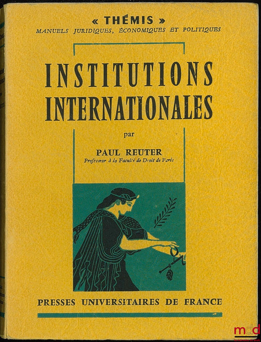 REUTER (Paul) – INSTITUTIONS INTERNATIONALES, coll. Thémis /Manuels…