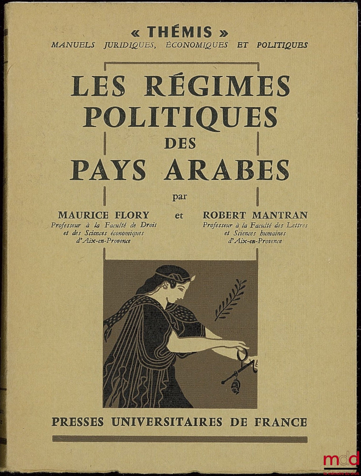 FLORY (Maurice) et MANTRAN (Robert) – LES RÉGIMES POLITIQUES DES PAYS ARABES, coll. Thémis, 1ère éd.