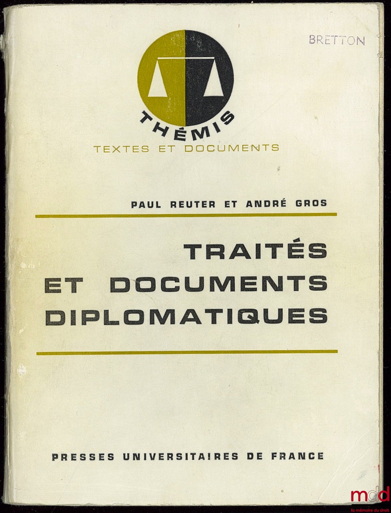 REUTER (Paul) et GROS (André) – TRAITÉS ET DOCUMENTS DIPLOMATIQUES, 3ème éd., coll. Thémis / Textes et documents