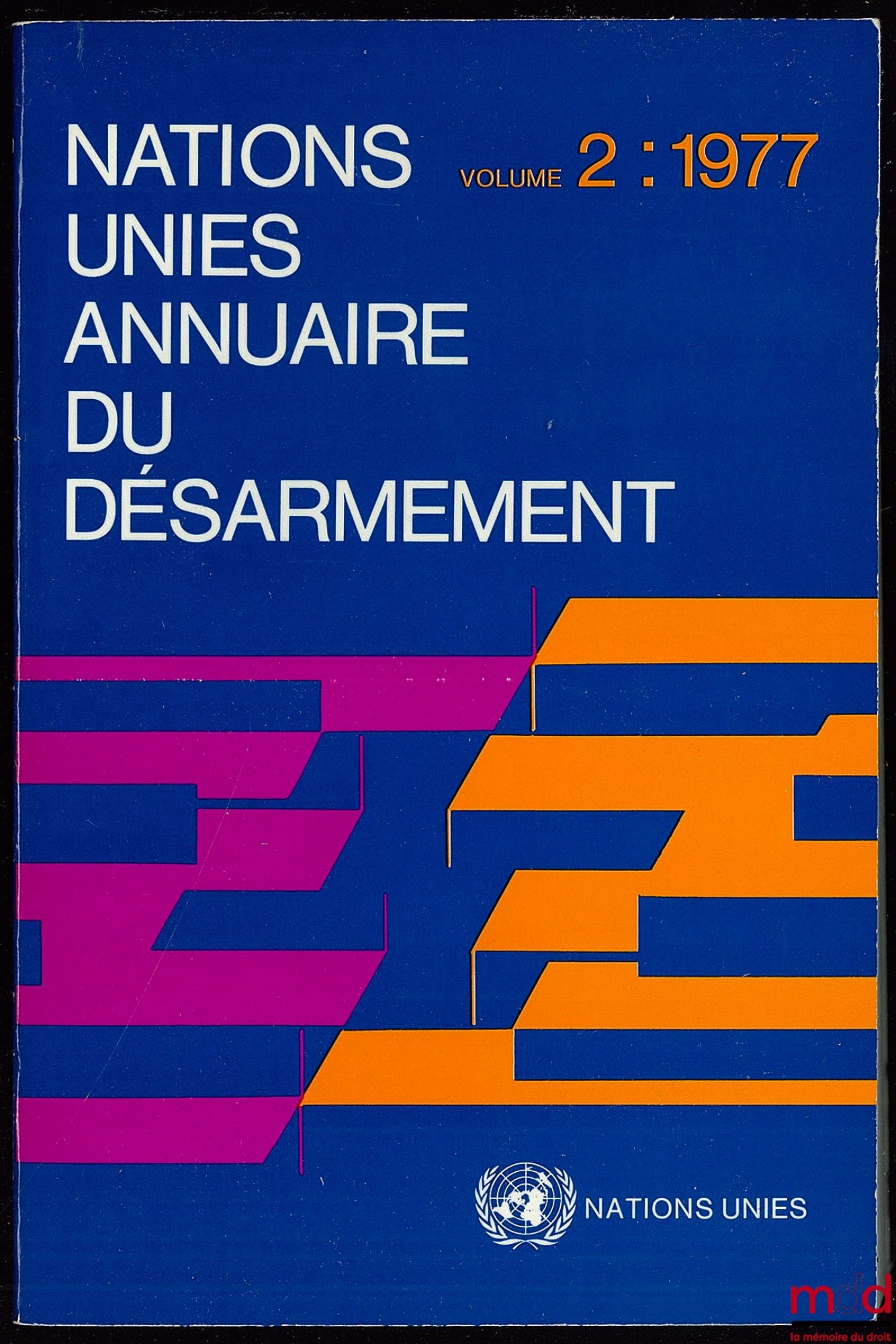 [Nations Unies] – NATIONS UNIES : ANNUAIRE DU DÉSARMEMENT, vol. 2 : 1977, Département des affaires politiques et des affaires du Conseil de sécurité, Centre des Nations Unies pour le désarmement