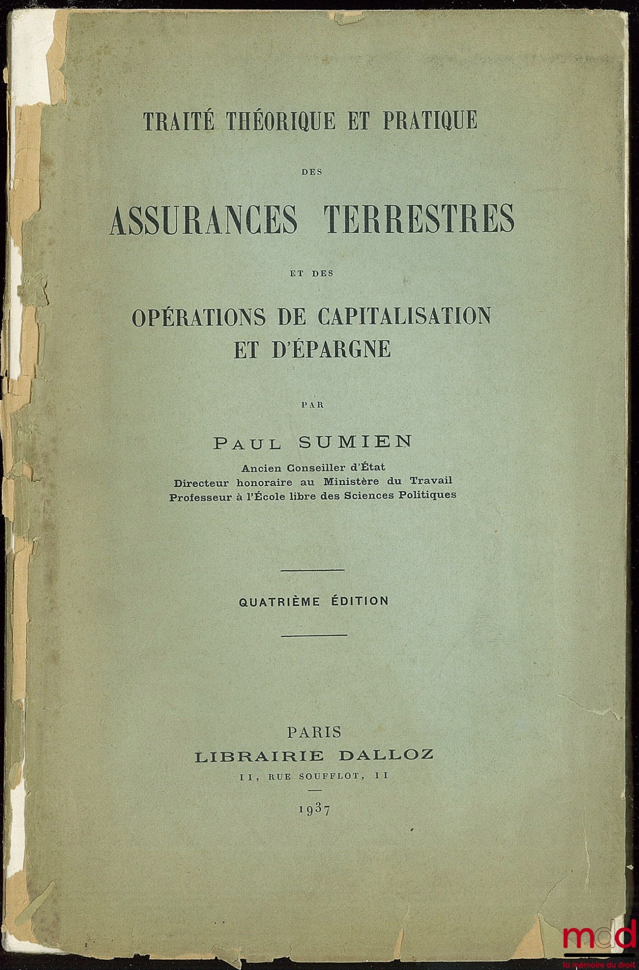SUMIEN (Paul) – TRAITÉ THÉORIQUE ET PRATIQUE DES ASSURANCES TERRESTRES ET DES OPÉRATIONS DE CAPITALISATION ET D’ÉPARGNE, 4e éd.