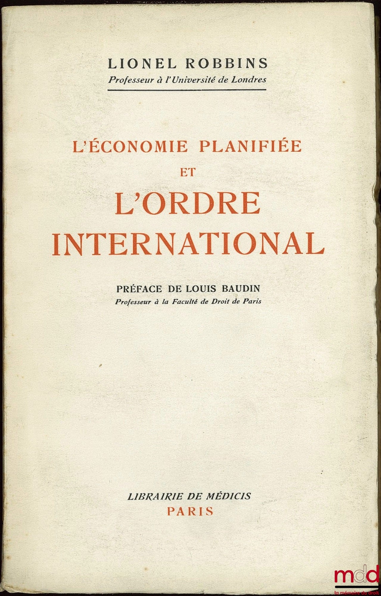 ROBBINS (Lionel) – L’ÉCONOMIE PLANIFIÉE ET L’ORDRE INTERNATIONAL, Préface L. Baudin, traduction de Th. Génin