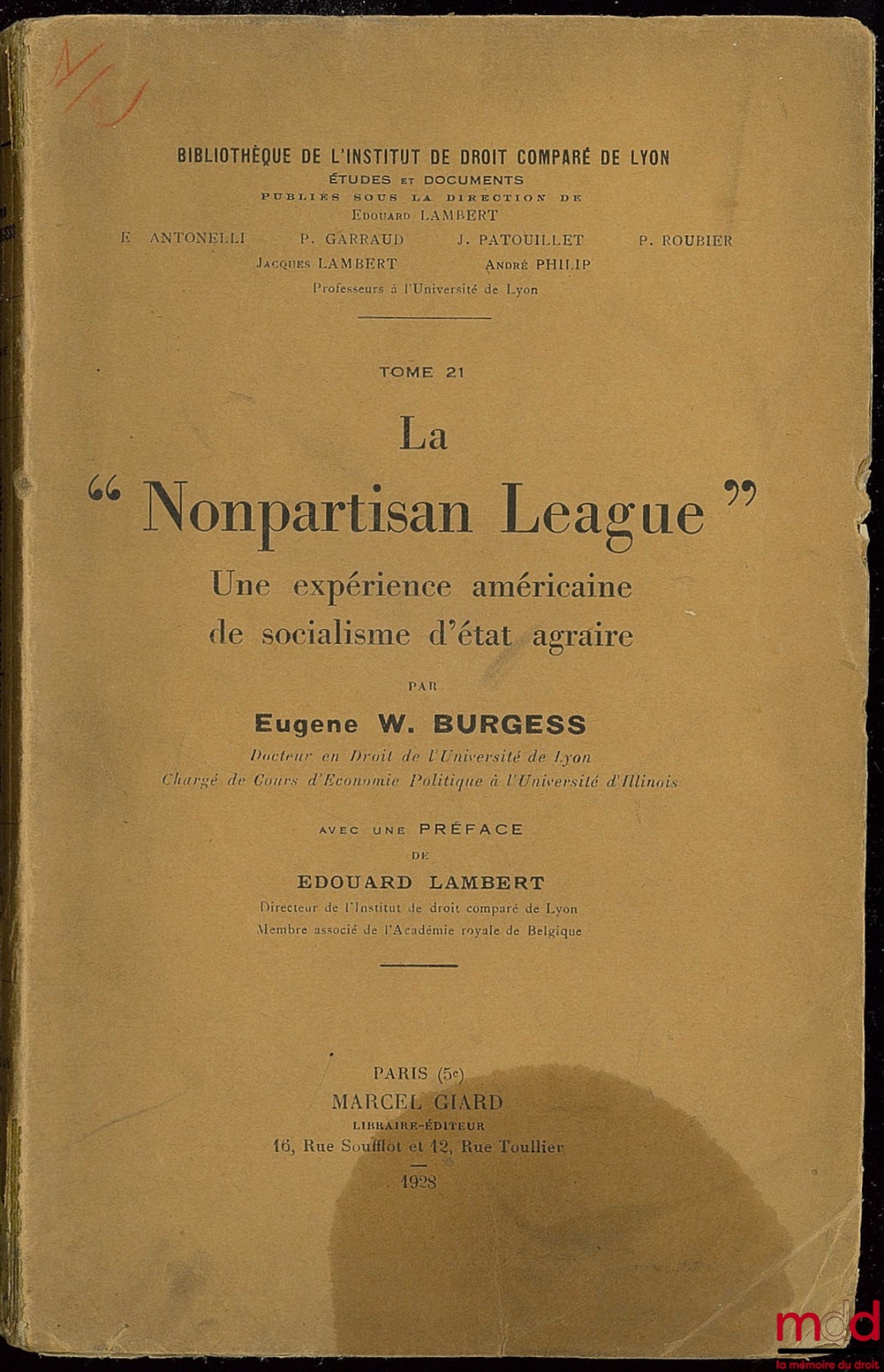 BURGESS (Eugène W.) – LA “NONPARTISAN LEAGUE” UNE EXPÉRIENCE AMÉRICAINE DE SOCIALISME D’ÉTAT AGRAIRE, Préface E. Lambert, Bibl. de l’Institut de droit comparé de Lyon