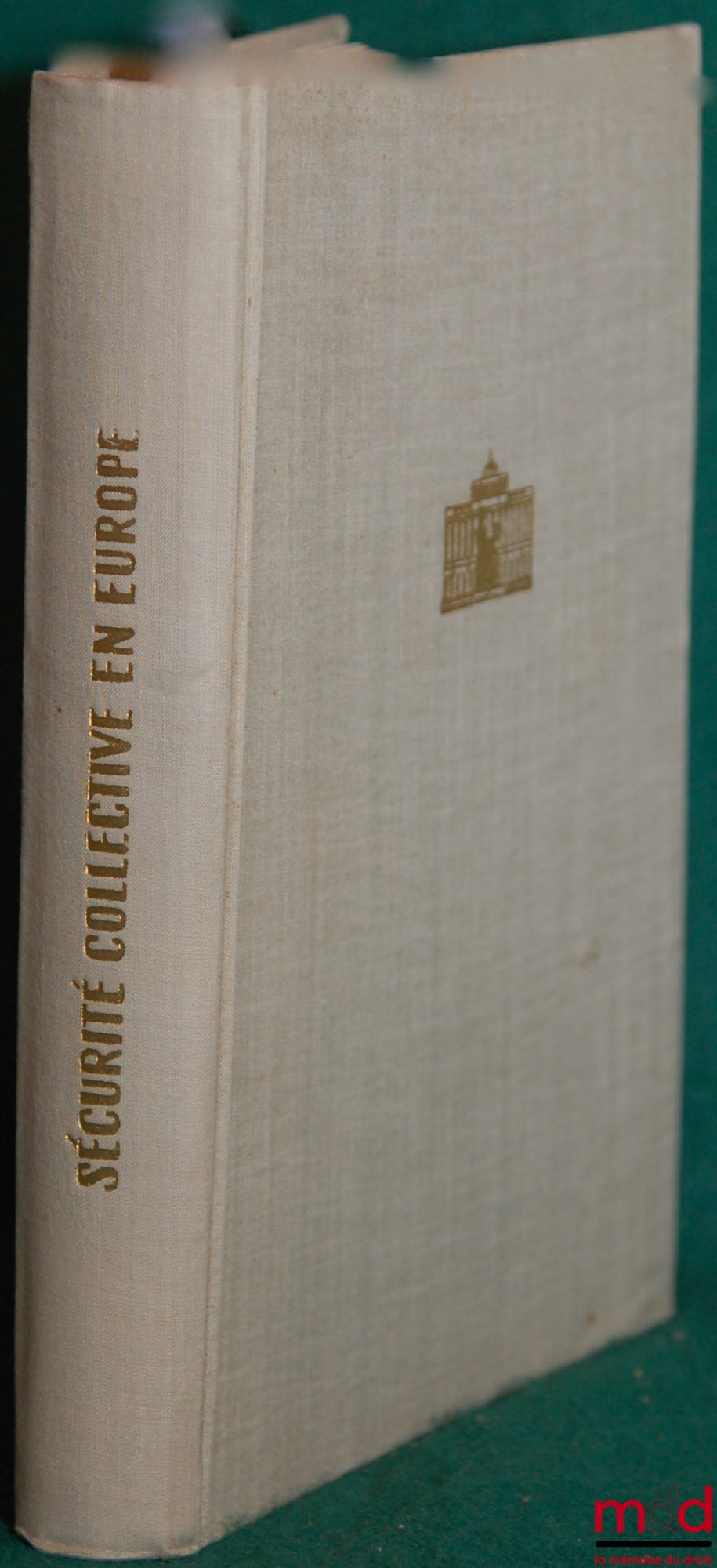 [Colloque] – SÉCURITÉ COLLECTIVE EN EUROPE, Académie polonaise des sciences, Conférence tenue à Varsovie du 3 au 6 avril 1955, compte-rendu