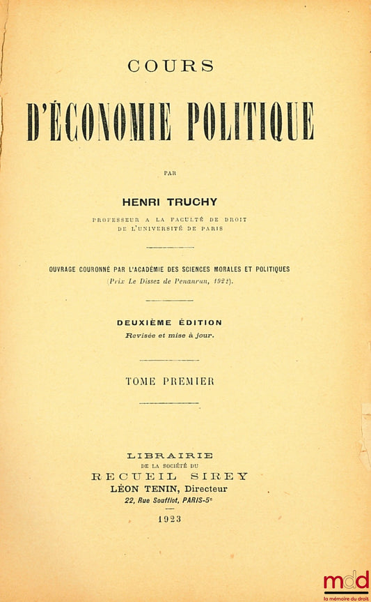 TRUCHY (Henri) – COURS D’ÉCONOMIE POLITIQUE, t. I : 2ème éd. révisée et mise à jour, t. II : 1ère éd.