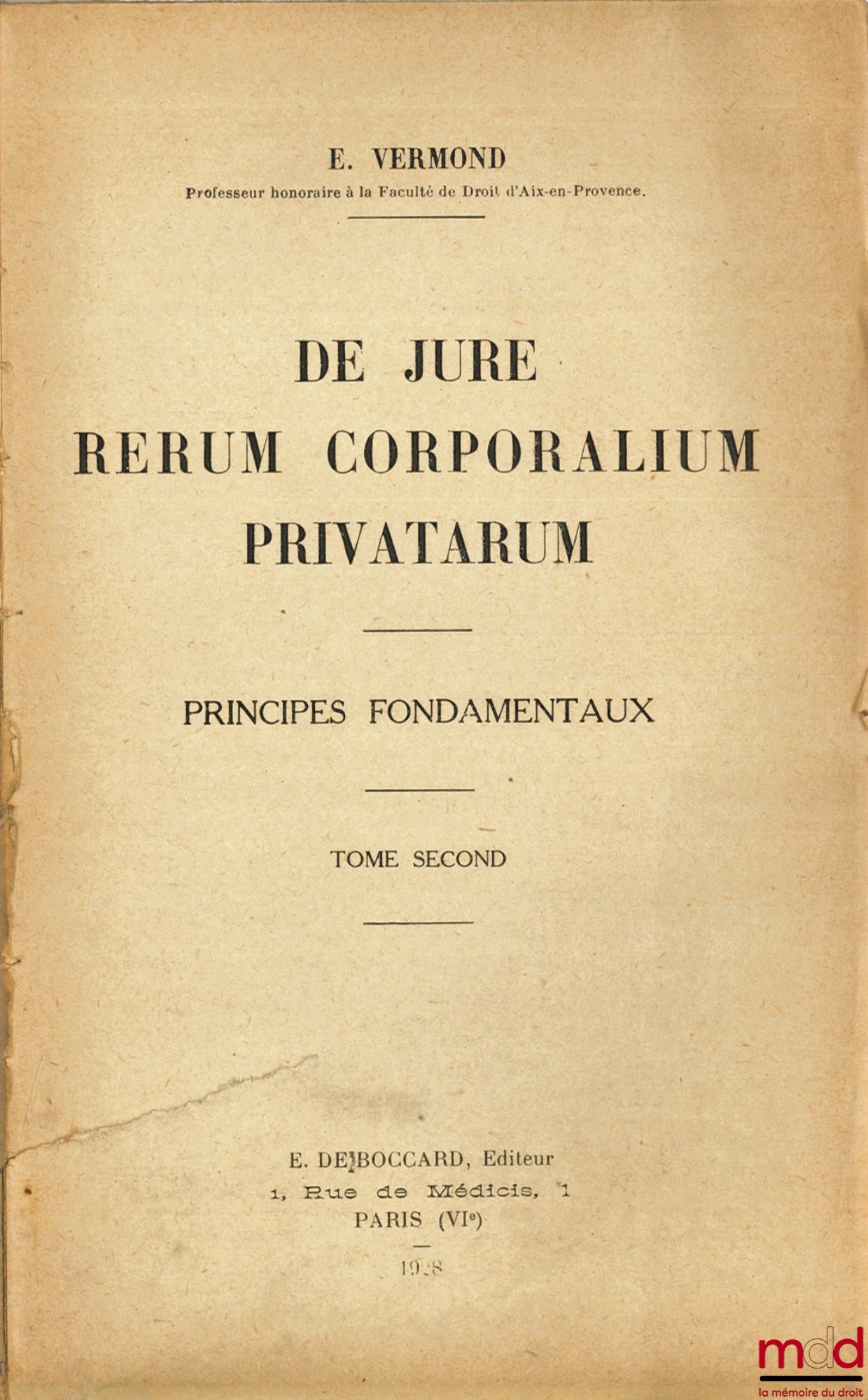 VERMOND (E.) – DE JURE RERUM CORPORALIUM PRIVATARUM, Principes fondamentaux, t. 2