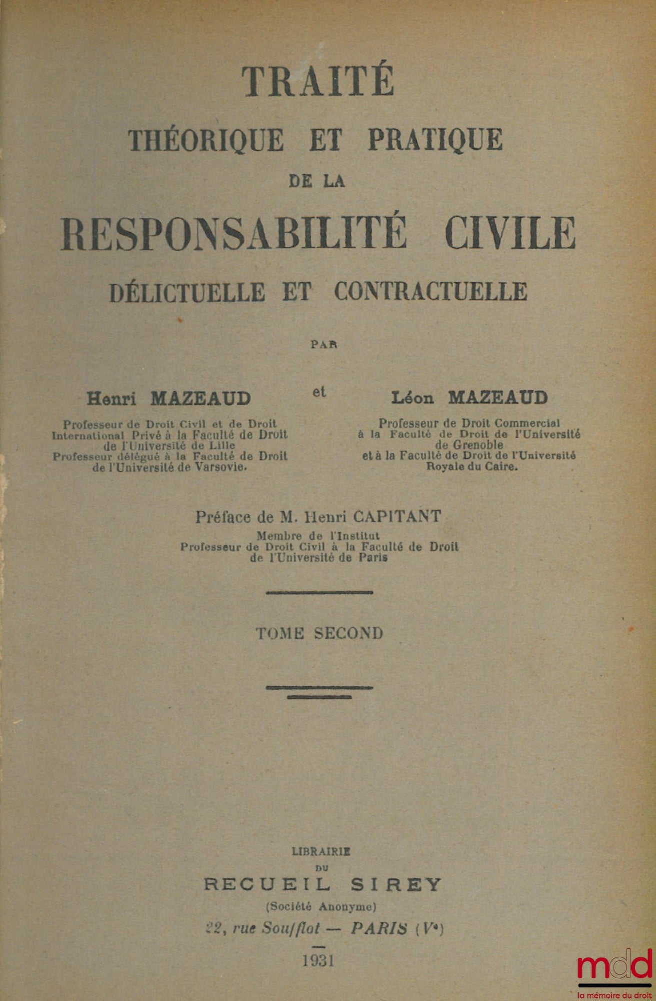 MAZEAUD (Henri) et MAZEAUD (Léon) – TRAITÉ THÉORIQUE ET PRATIQUE DE LA RESPONSABILITÉ CIVILE DÉLICTUELLE ET CONTRACTUELLE, Préface H. Capitant, E. O., t. 2 [seul]