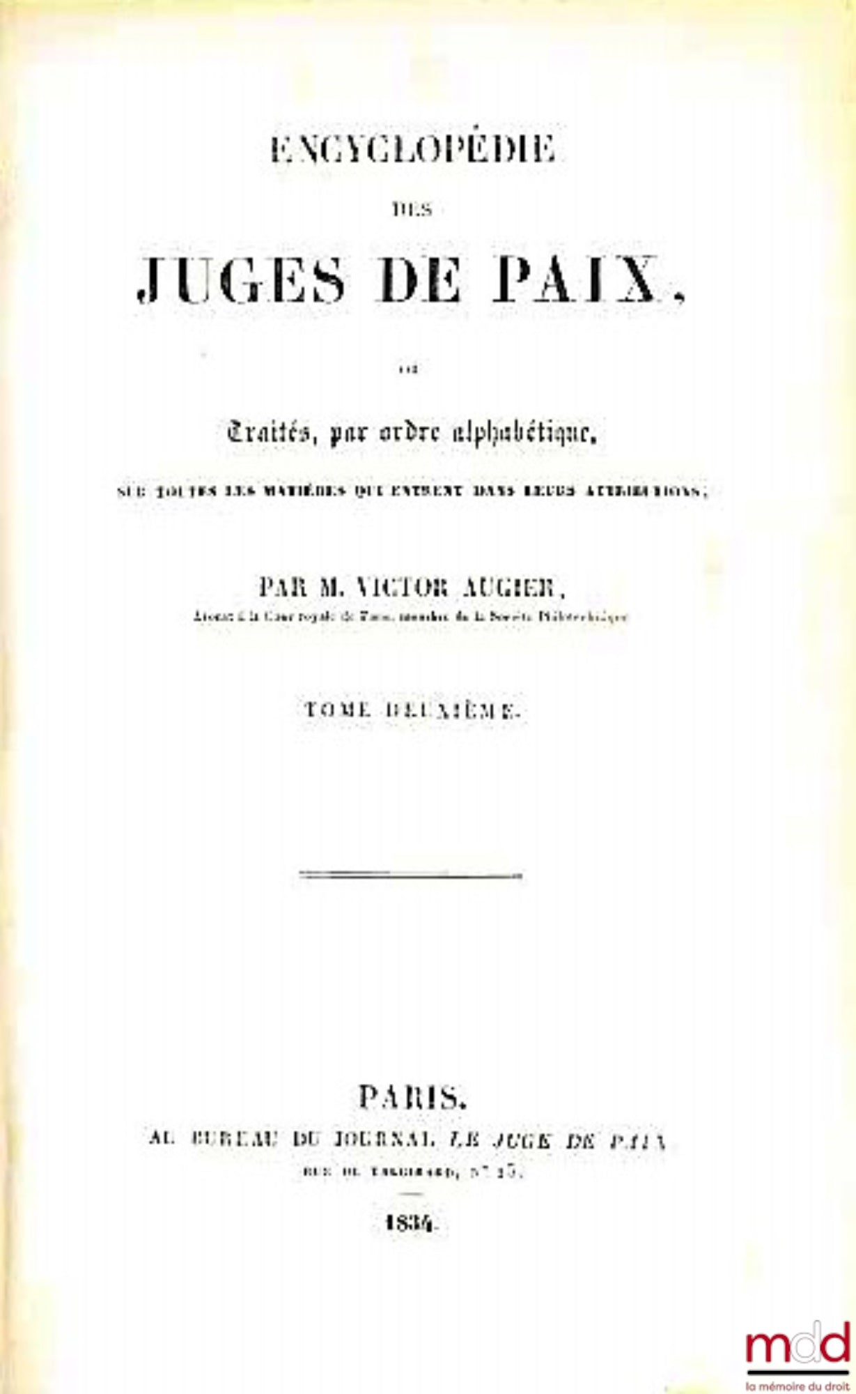 AUGIER (Victor) – ENCYCLOPÉDIE DES JUGES DE PAIX, ou TRAITÉS, PAR ORDRE ALPHABÉTIQUE, SUR TOUTES LES MATIÈRES QUI ENTRENT DANS LEURS ATTRIBUTIONS, vol. 2, 3, 5 (sur 5 vol. au total) et Supplément (t. 1 et 4 manquants)