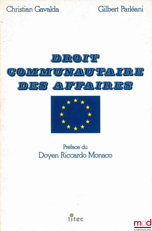GAVALDA (Christian) et PARLÉANI (Gilbert) – DROIT COMMUNAUTAIRE DES AFFAIRES