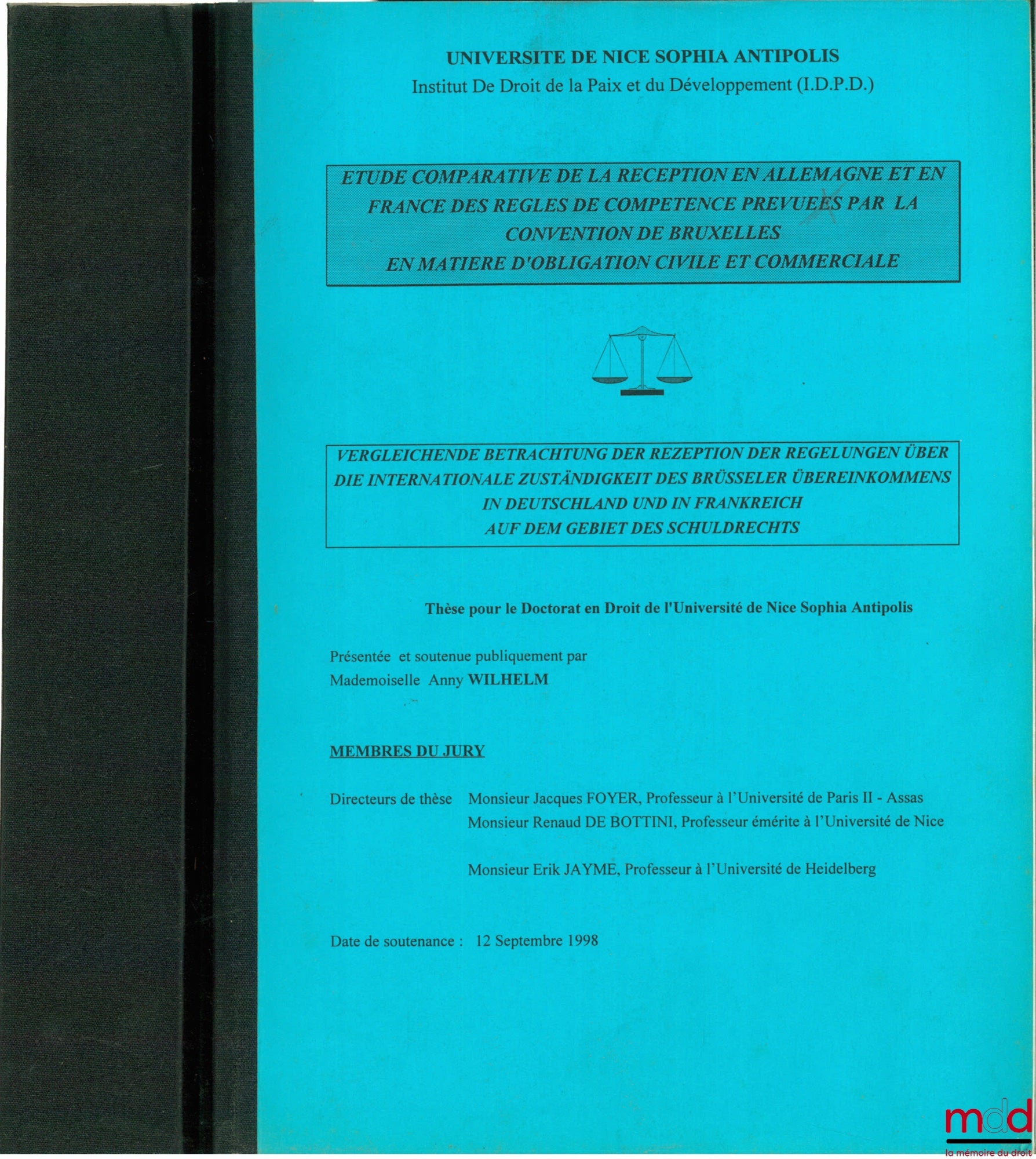 WILHELM (Anny) – ÉTUDE COMPARATIVE DE LA RÉCEPTION EN ALLEMAGNE ET EN FRANCE DES RÈGLES DE COMPÉTENCE PRÉVUES PAR LA CONVENTION DE BRUXELLES EN MATIÈRE D’OBLIGATION CIVILE ET COMMERCIALE, Université de Nice-Sophia Antipolis, Institut de droit de la paix e
