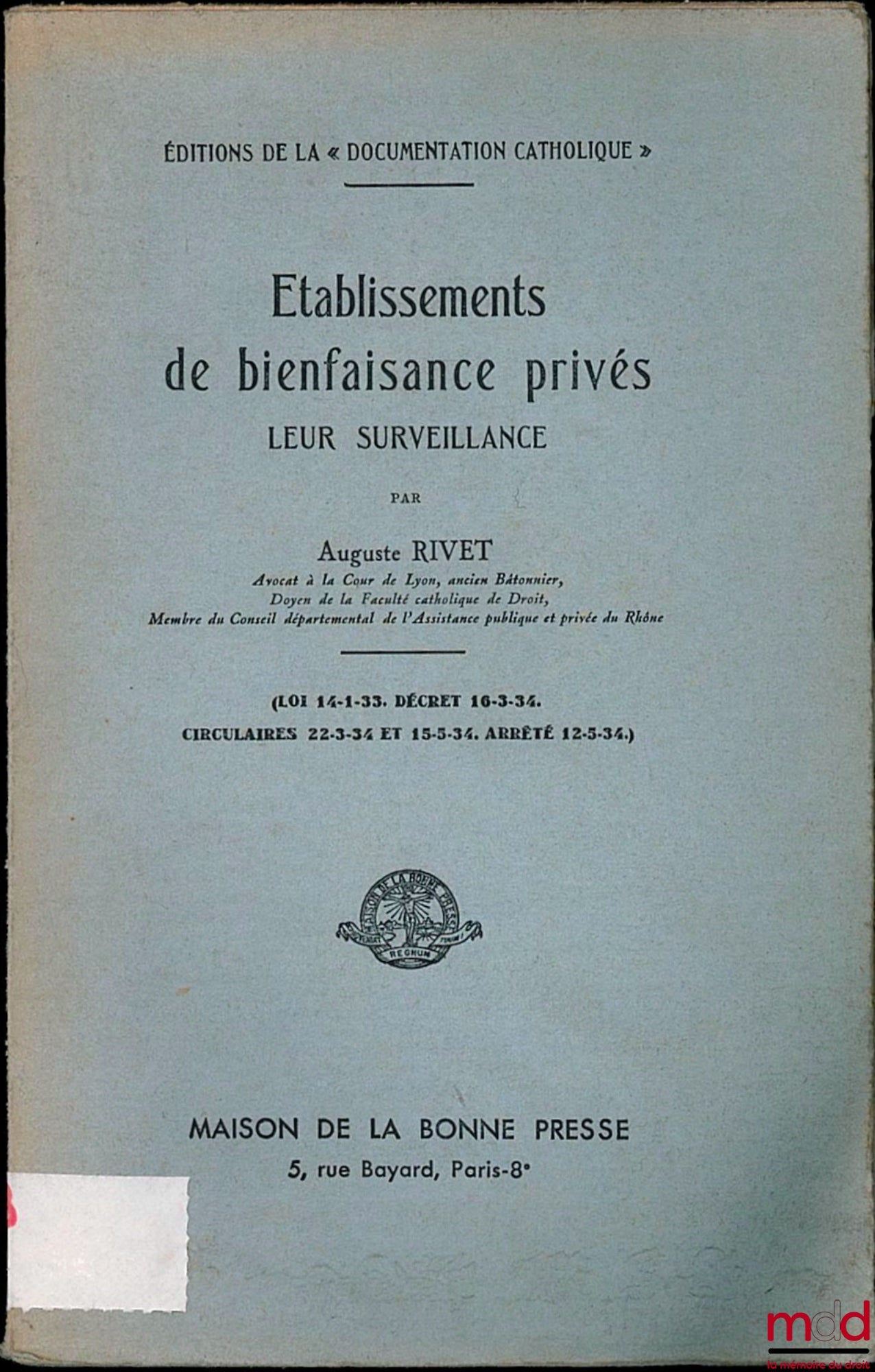 RIVET (Auguste) – ÉTABLISSEMENTS DE BIENFAISANCE PRIVÉS. LEUR SURVEILLANCE, éd. de la “Documentation catholique”
