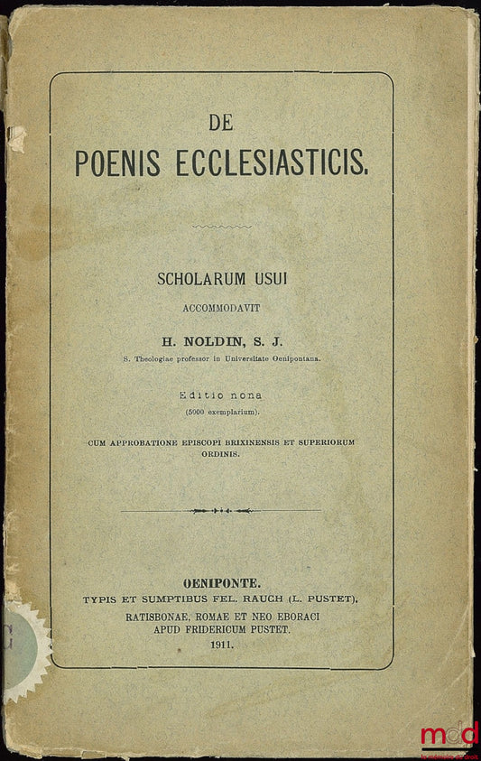 NOLDIN (H.) – DE PŒNIS ECCLESIASTICIS. Scholarum usui accommodavit, editio nona (5000 exemplarium) - complementum primum à la Summa théologiæ moralis