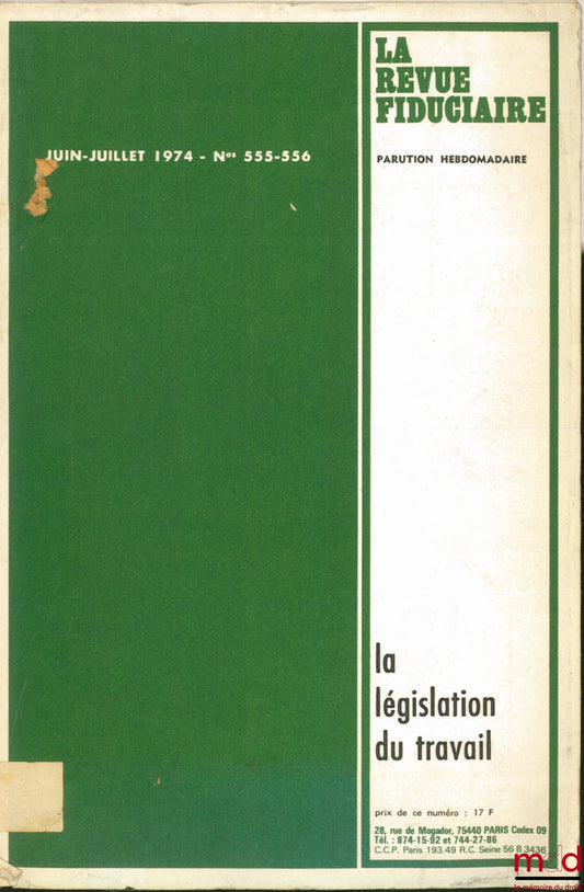 [Périodique] – LA REVUE FIDUCIAIRE JUIN-JUILLET 1974, n° 555-556 : LA LÉGISLATION DU TRAVAIL