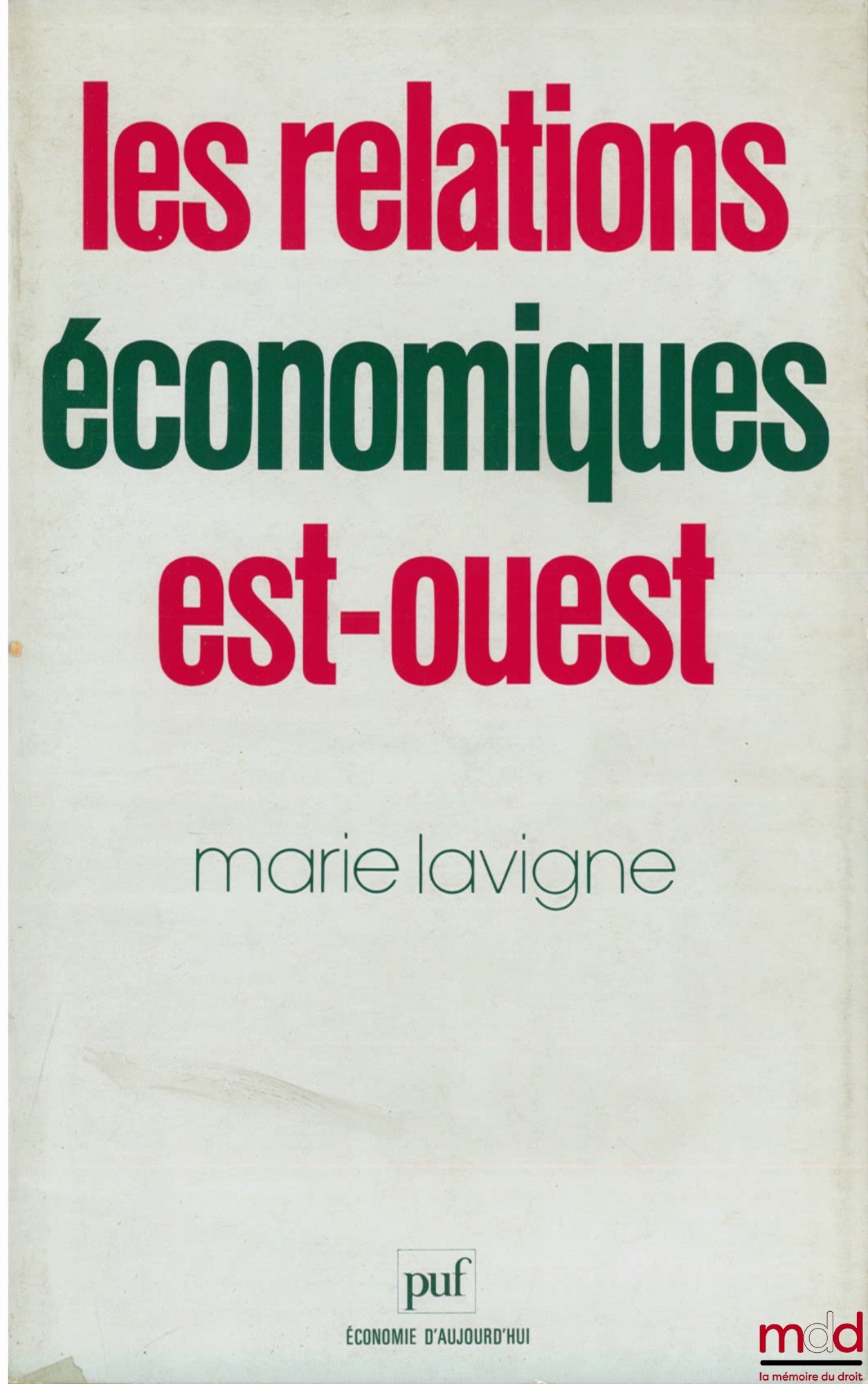 LAVIGNE (Marie) – LES RELATIONS ÉCONOMIQUES EST-OUEST, coll. Économie d’aujourd’hui