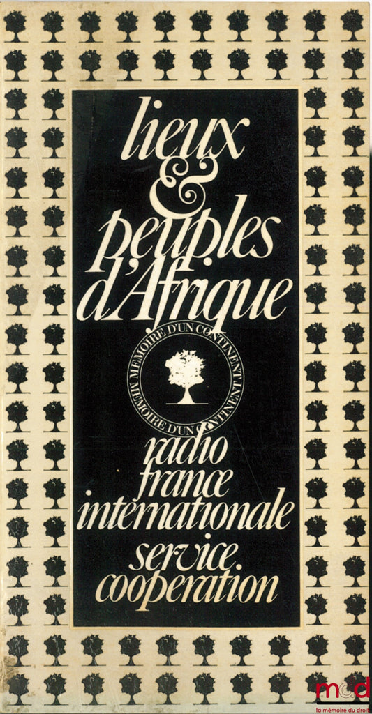 [Radio France Internationale] – LIEUX & PEUPLES D’AFRIQUE. MÉMOIRE D’UN CONTINENT. textes rassemblés par Jacqueline Sorel et Ibrahim Baba Kaké