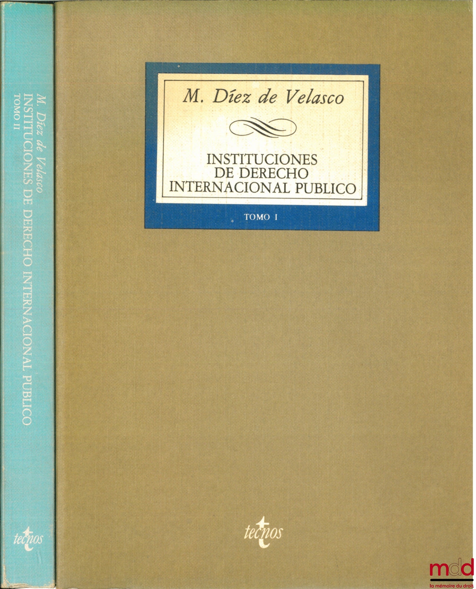 DIEZ DE VELASCO VALLEJO (Manuel) – INSTITUCIONES DE DERECHO INTERNACIONAL PUBLICO, 6ème éd., t. I et t. II Organizationes Internationales