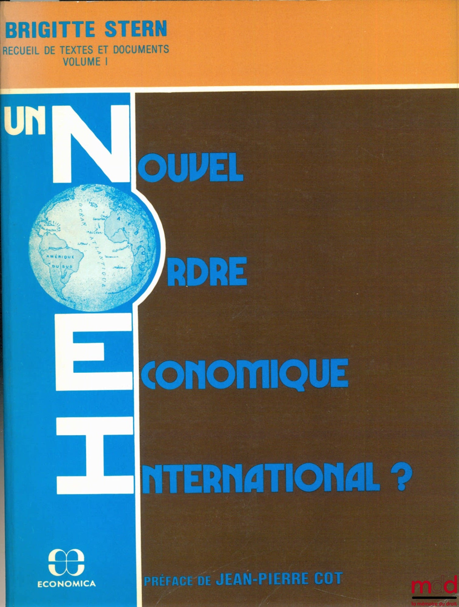 STERN (Brigitte) – UN NOUVEL ORDRE ÉCONOMIQUE INTERNATIONAL ?, Recueil de textes et documents, vol. I