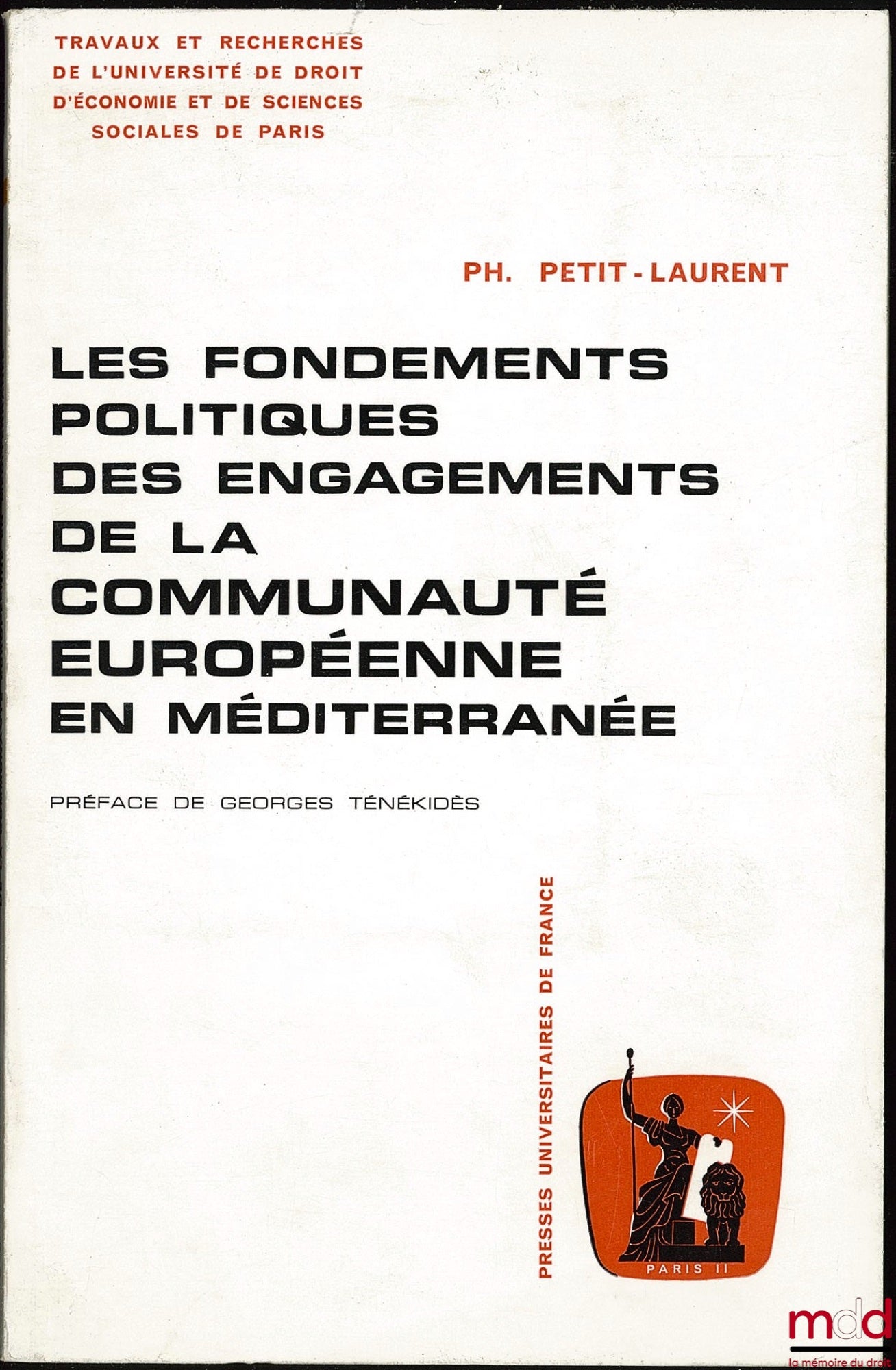PETIT-LAURENT (Philippe) – LES FONDEMENTS POLITIQUES DES ENGAGEMENTS DE LA COMMUNAUTÉ EUROPÉENNE EN MÉDITERRANÉE, Trav. et rech. de l’Université de droit d’économique et de sciences sociales de Paris