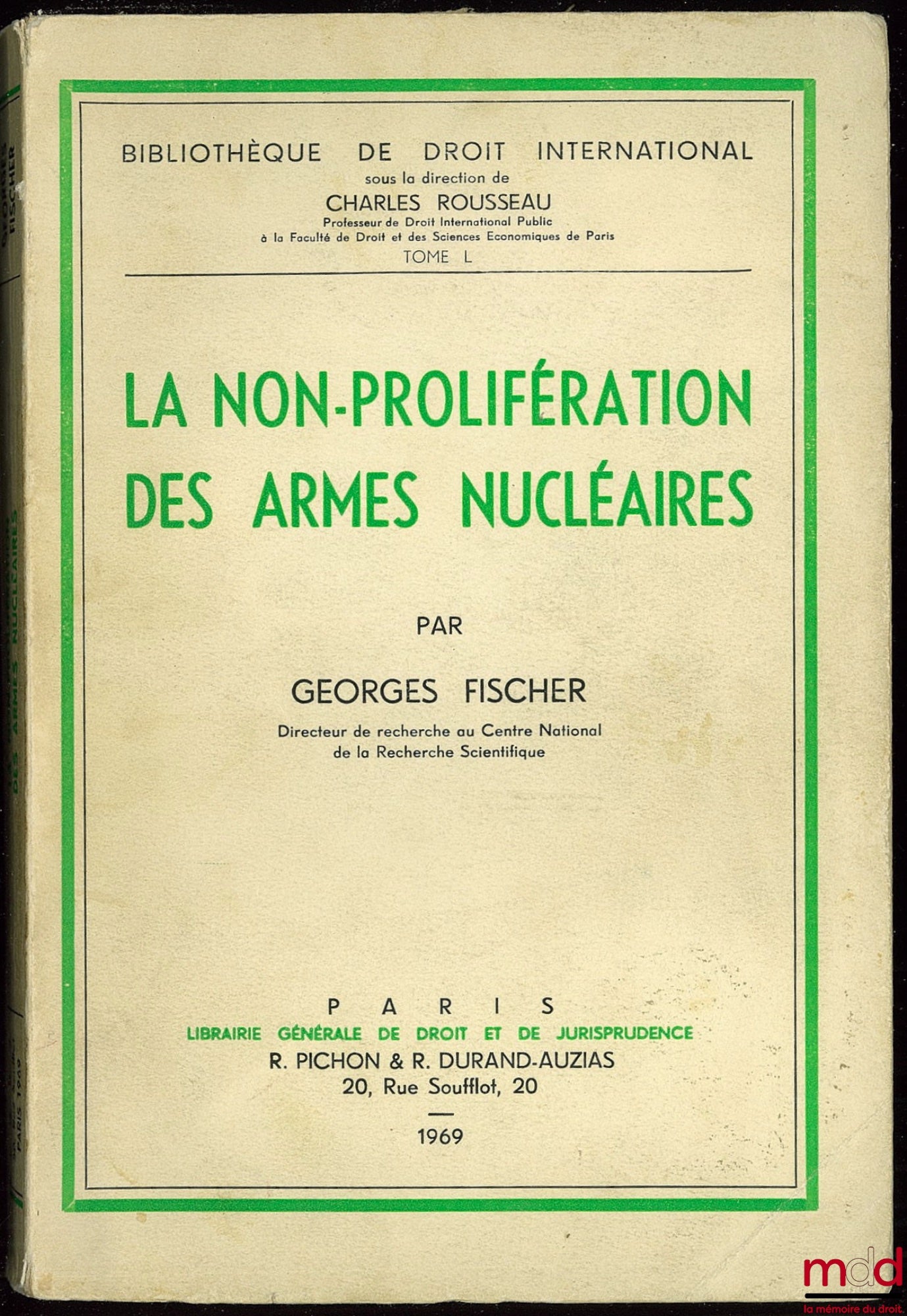 FISCHER (Georges) – LA NON-PROLIFÉRATION DES ARMES NUCLÉAIRES, Bibl. de droit intern., t. L