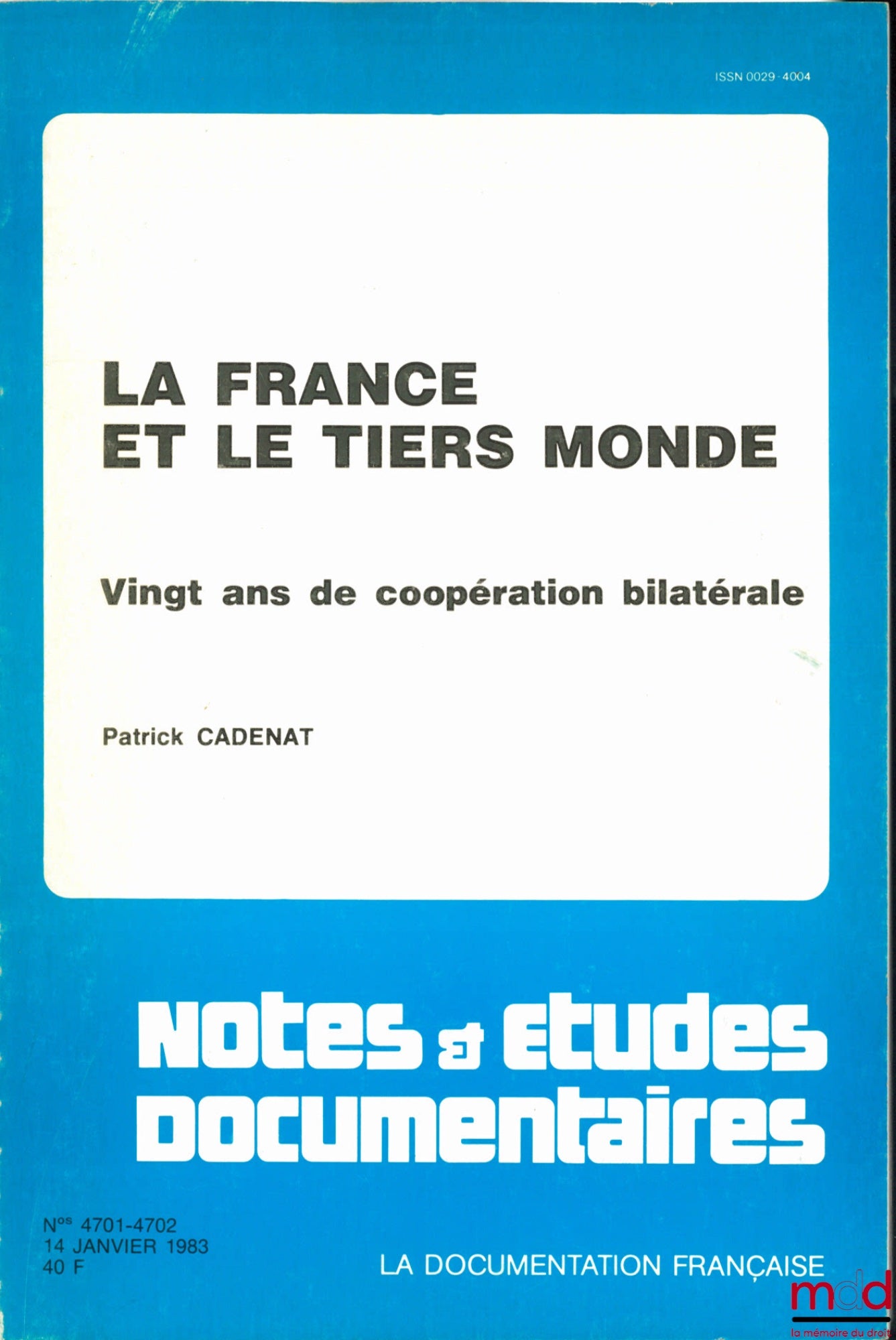 CADENAT (Patrick) – LA FRANCE ET LE TIERS MONDE. VINGT ANS DE COOPÉRATION BILATÉRALE, coll. Notes & études documentaires