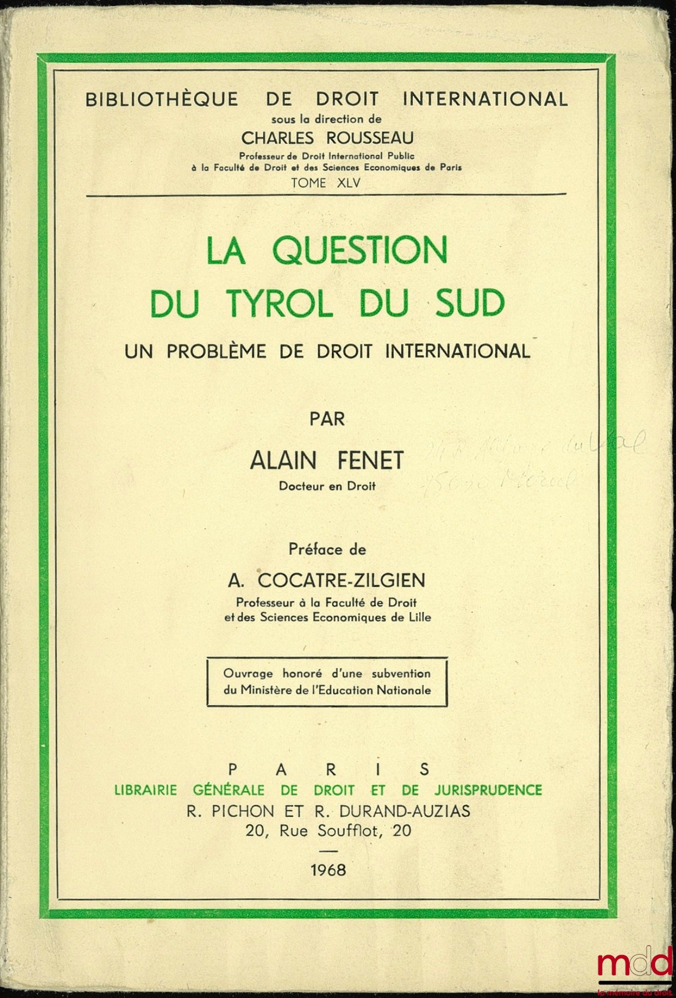 FENET (Alain) – LA QUESTION DU TYROL DU SUD. Un problème de droit international. Préface de A. Cocatre-Zilgien, Bibl. de droit intern. t. XLV
