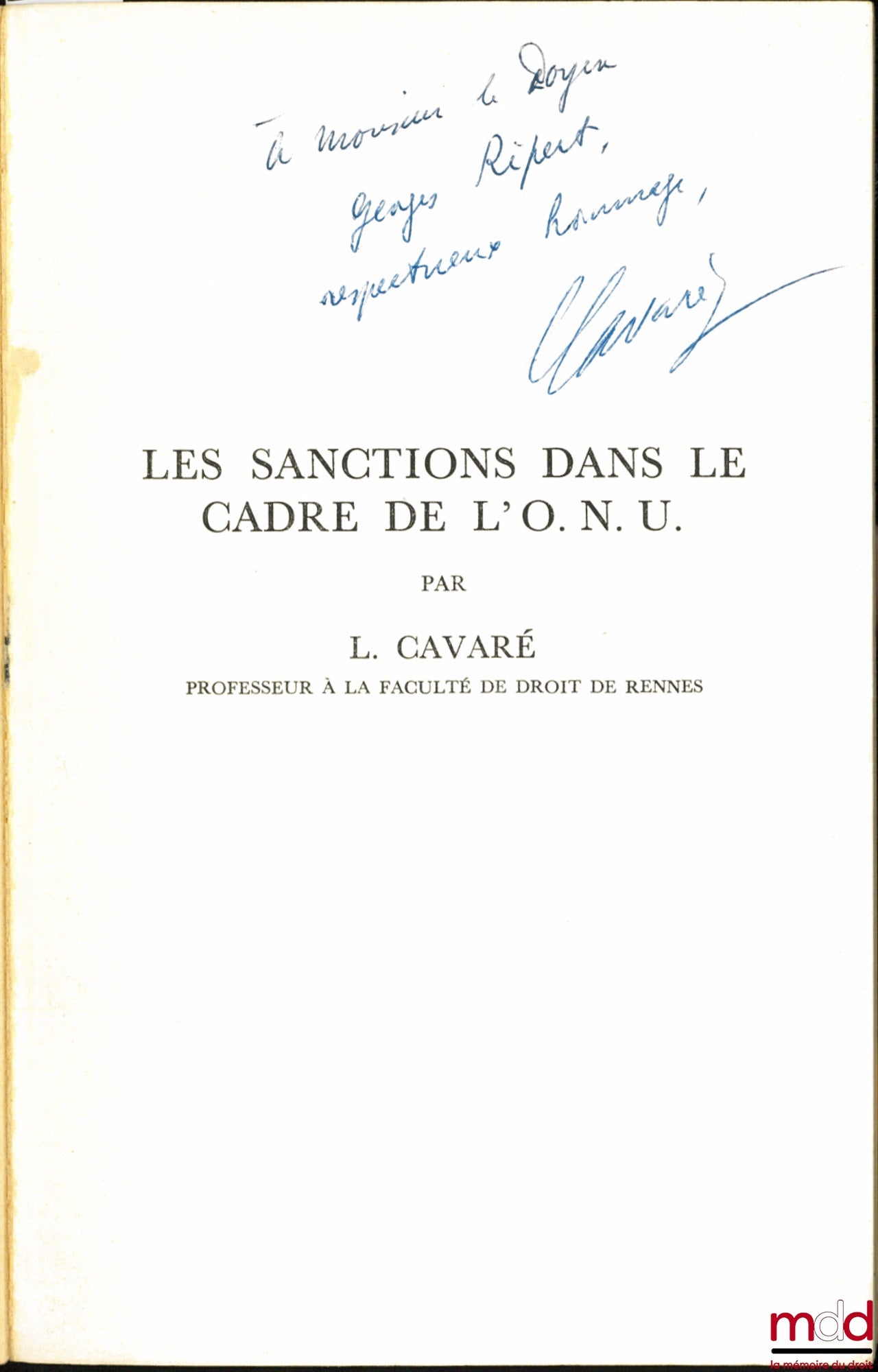 CAVARÉ (Louis) – LES SANCTIONS DANS LE CADRE DE L’O.N.U., extrait de la Revue générale de droit international public 1952, n° I,