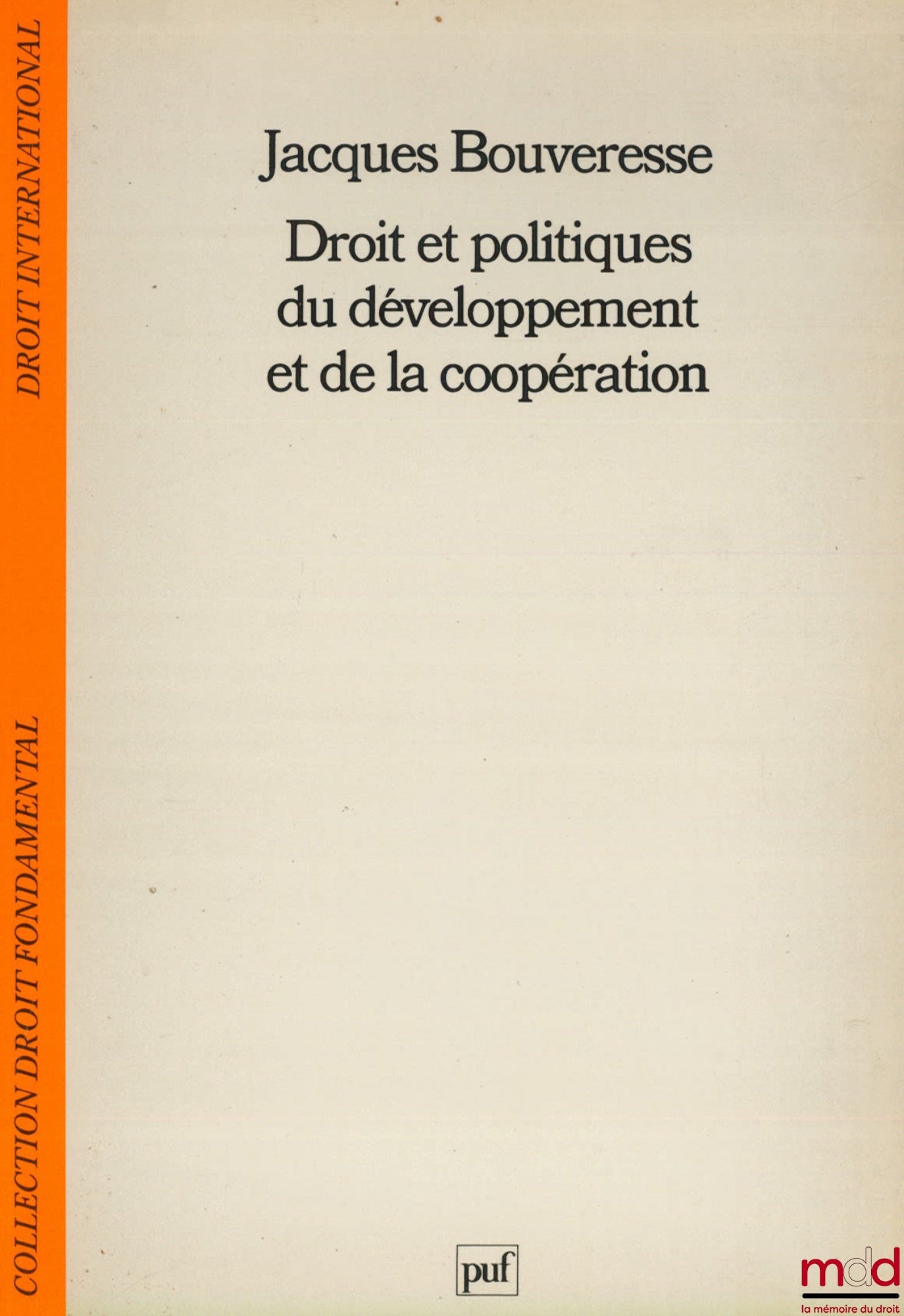 BOUVERESSE (Jacques) – DROIT ET POLITIQUES DU DÉVELOPPEMENT ET DE LA COOPÉRATION, coll. Droit fondamental / Droit international