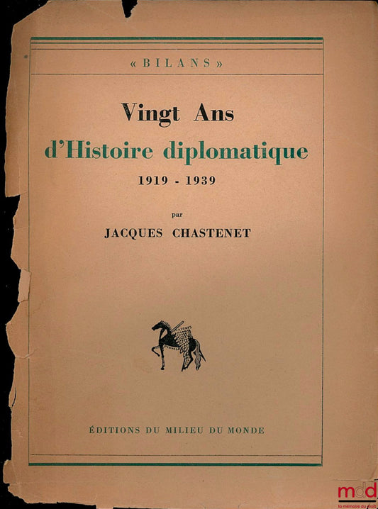 CHASTENET (Jacques) – VINGT ANS D’HISTOIRE DIPLOMATIQUE 1919 - 1939, coll. Bilans