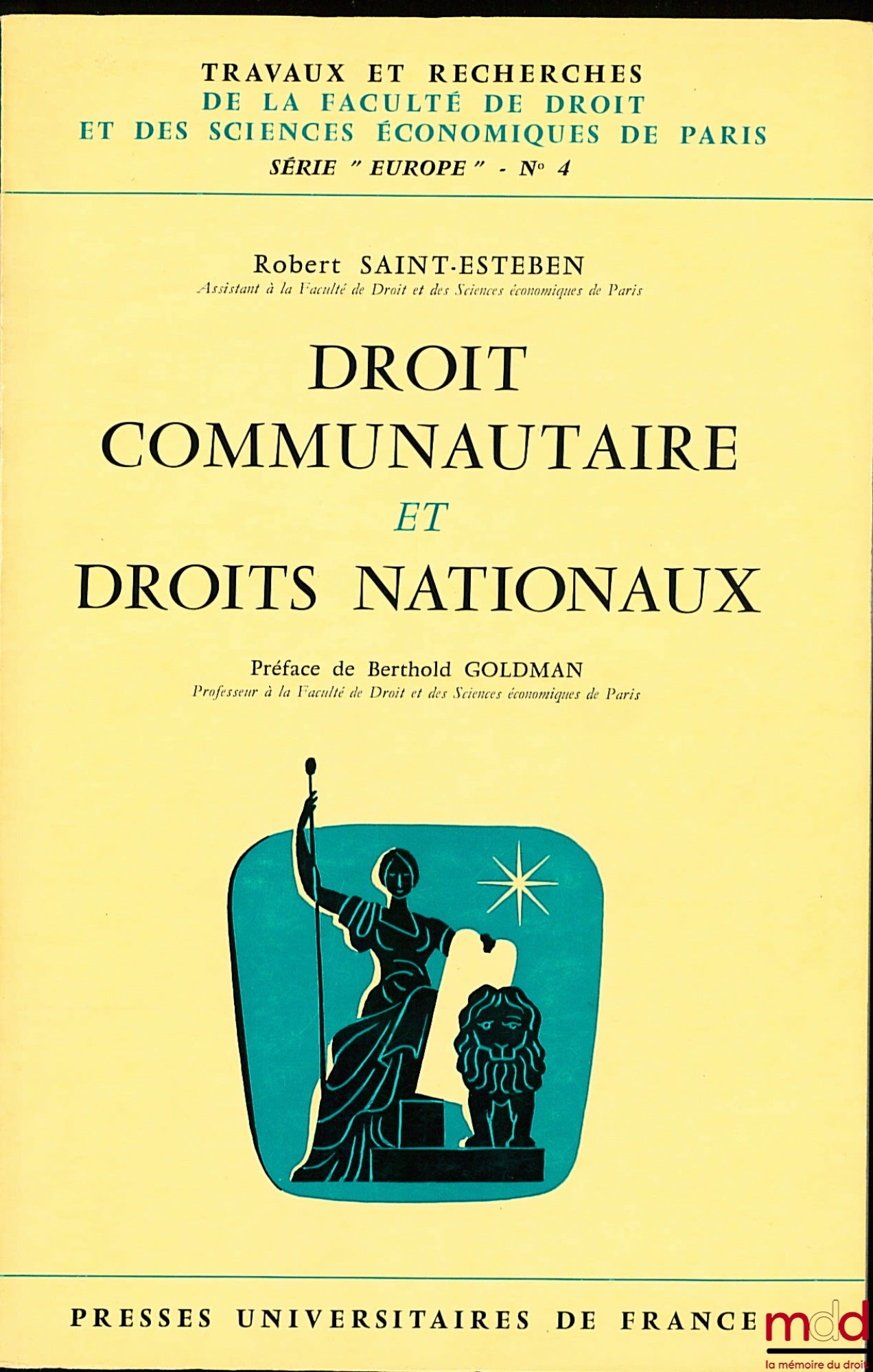 SAINT ESTEBEN (Robert) – DROIT COMMUNAUTAIRE ET DROITS NATIONAUX, coll. Travaux et rech. de la Faculté de droit et des sc. éco. de Paris, série Europe, n° 4