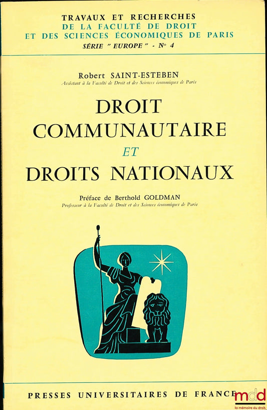 SAINT ESTEBEN (Robert) – DROIT COMMUNAUTAIRE ET DROITS NATIONAUX, coll. Travaux et rech. de la Faculté de droit et des sc. éco. de Paris, série Europe, n° 4