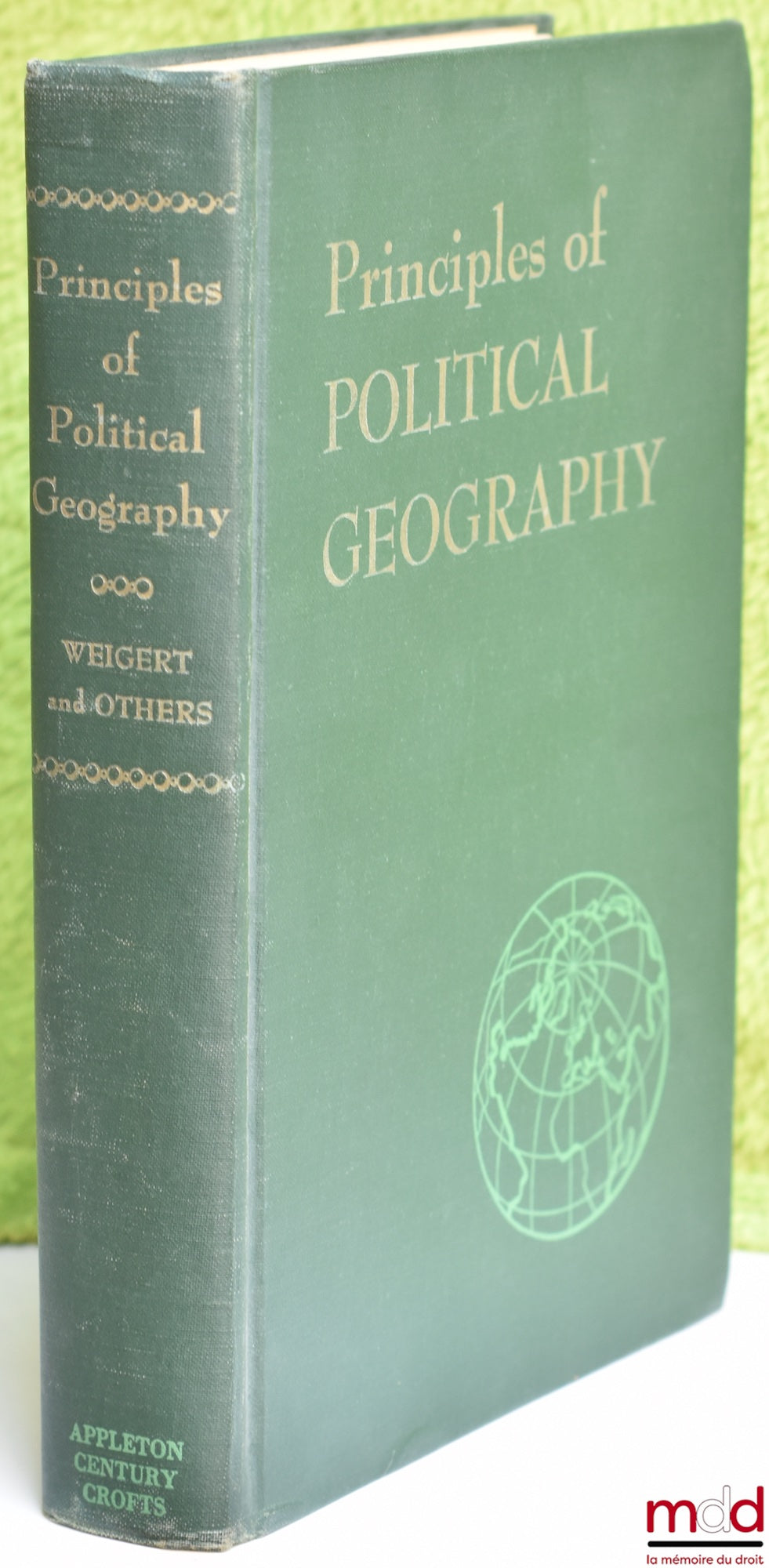 WEIGERT (Hans W.), BRODIE (Henry), DOHERTY (Edward W.), FERNSTROM (John R.), FISCHER (Eric) et DUDLEY (Kirk) – PRINCIPLES OF POLITICAL GEOGRAPHY