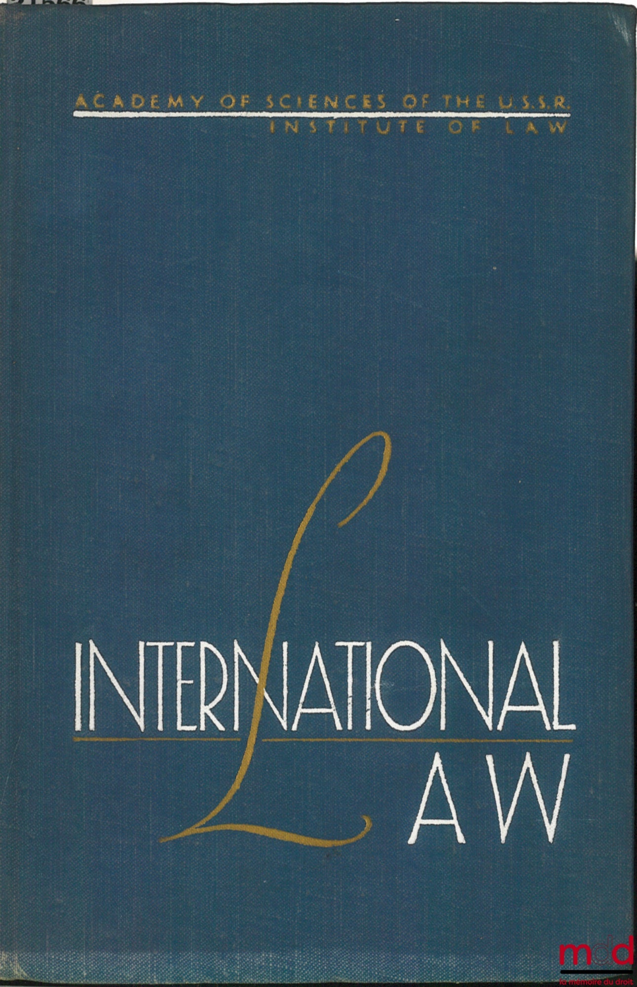 Collectif – INTERNATIONAL LAW, A Textbook for Use in Law Schools, Academy of Sciences of the U.S.S.R. Institute of State and Law