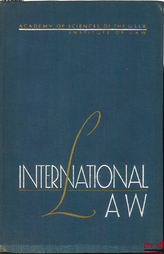 Collectif – INTERNATIONAL LAW, A Textbook for Use in Law Schools, Academy of Sciences of the U.S.S.R. Institute of State and Law