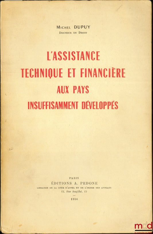 DUPUY (Michel) – L’ASSISTANCE TECHNIQUE ET FINANCIÈRE AUX PAYS INSUFFISAMMENT DÉVELOPPÉS