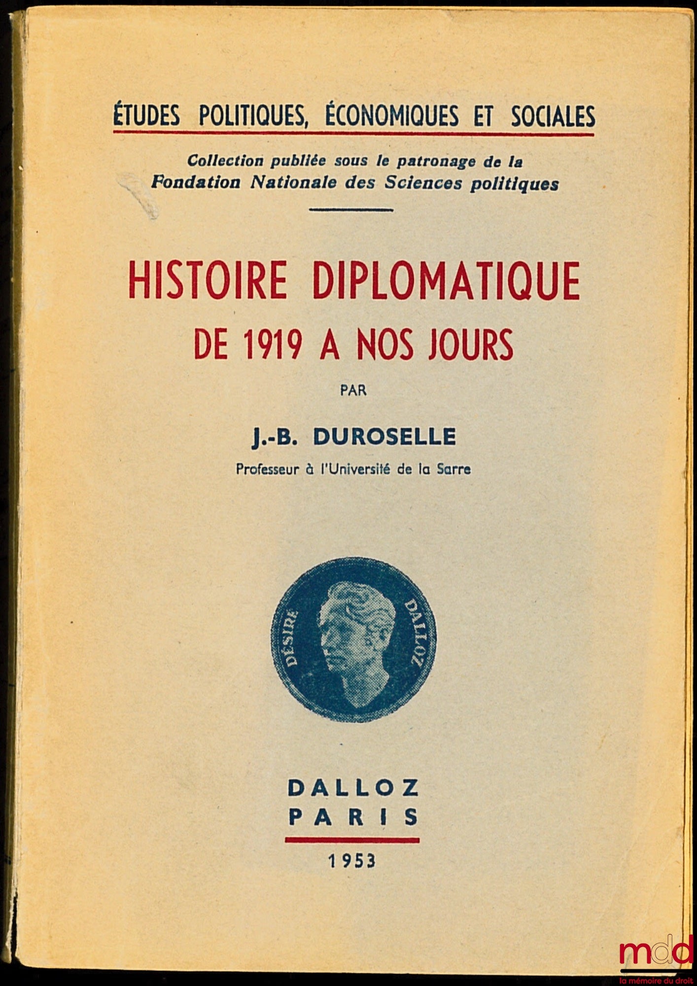 DUROSELLE (Jean-Baptiste) – HISTOIRE DIPLOMATIQUE DE 1919 À NOS JOURS, Études pol., éco. et soc., coll. publiée sous le patronage de la Fond. nat. des sc. po. n° 7