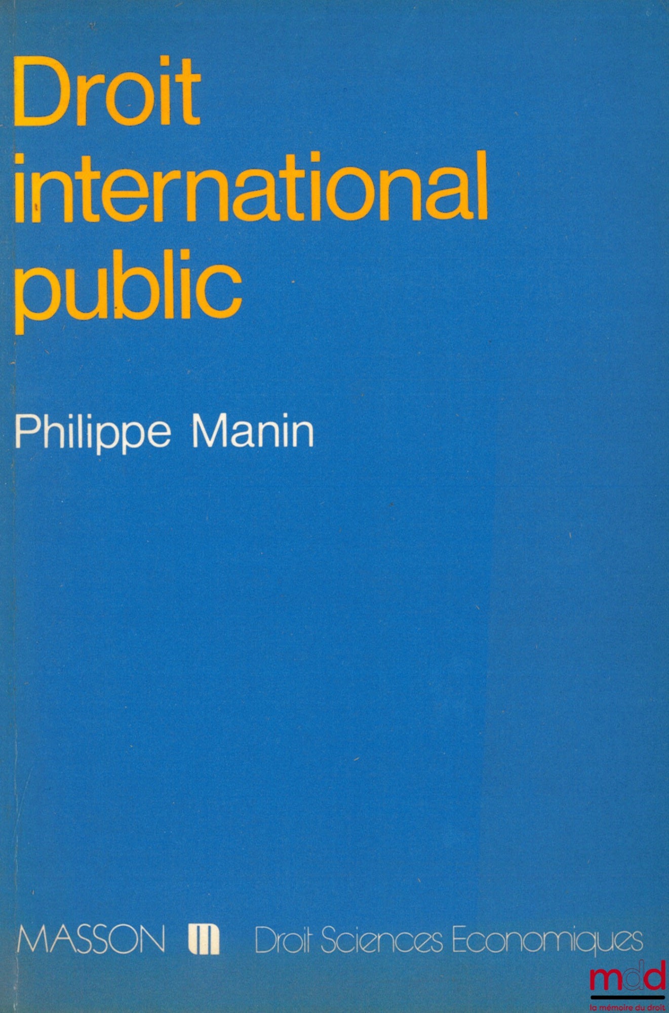 MANIN (Philippe) – DROIT INTERNATIONAL PUBLIC, coll. Droit Sciences économiques