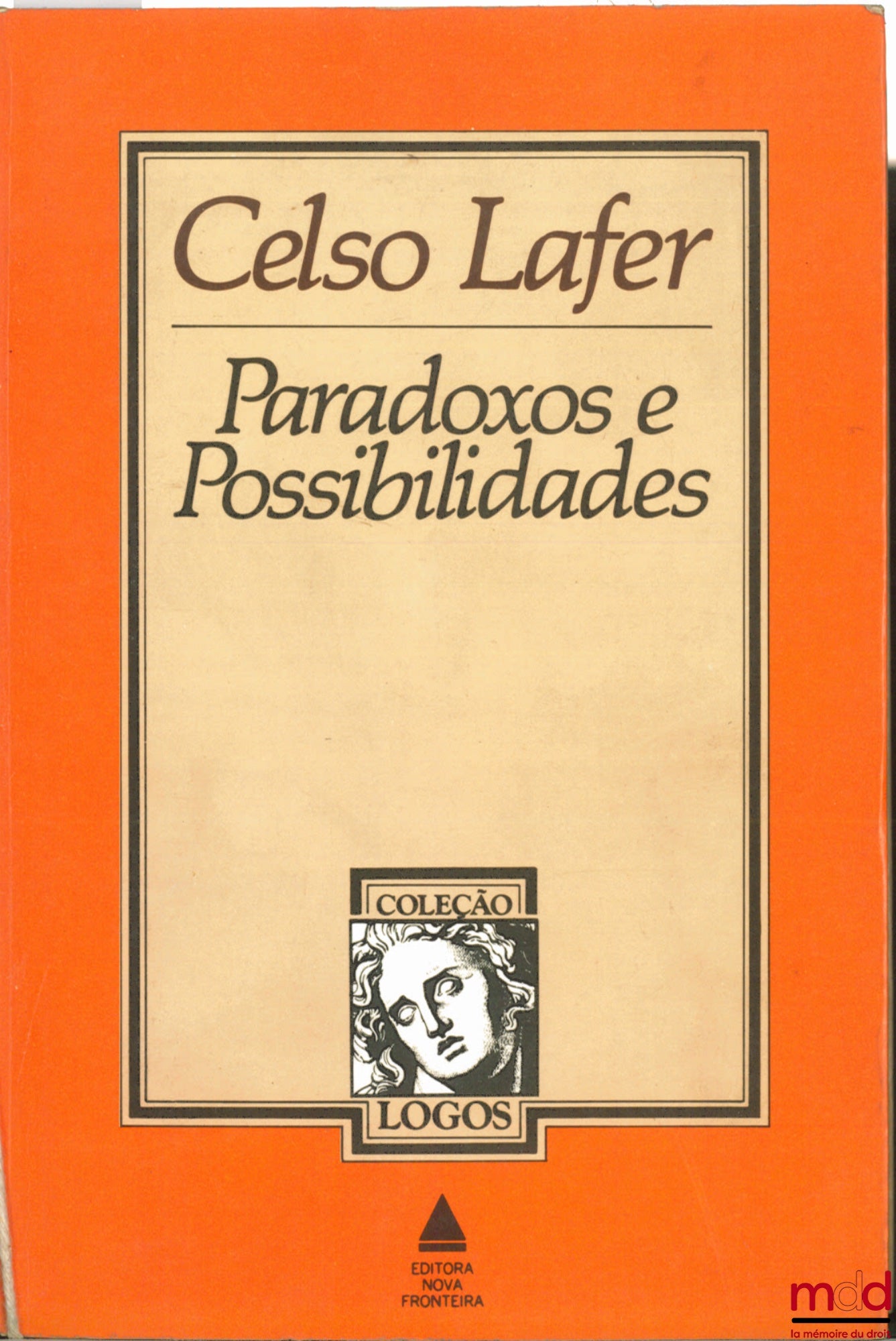 LAFER (Celso) – PARADOXOS E POSSIBILIDADES. Estudos sobre a ordem mundial e sobre a politica exterior du Brasil num sistema internacional em transformaçao