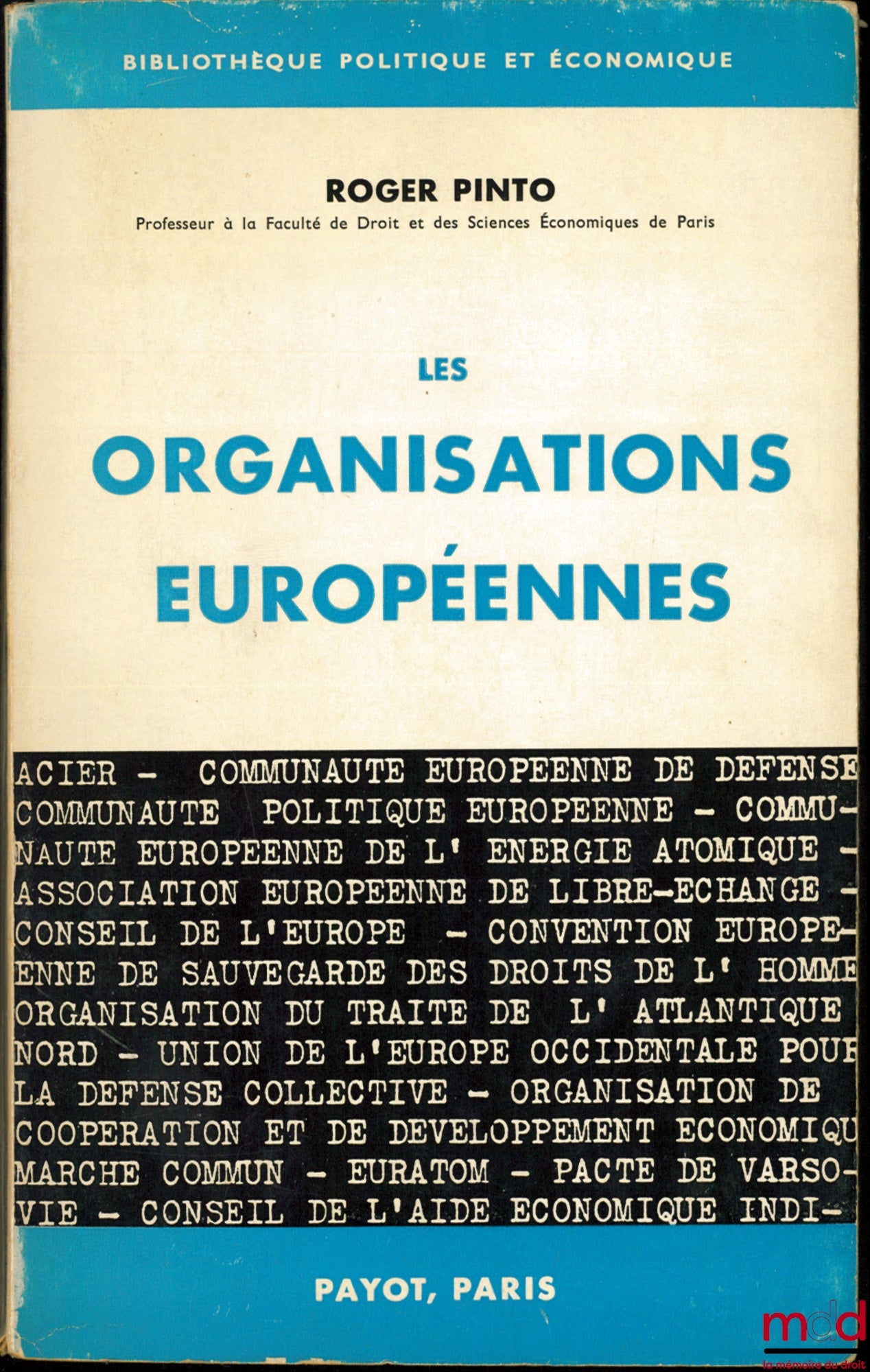 PINTO (Roger) – LES ORGANISATIONS EUROPÉENNES, coll. Bibl. politique et économique
