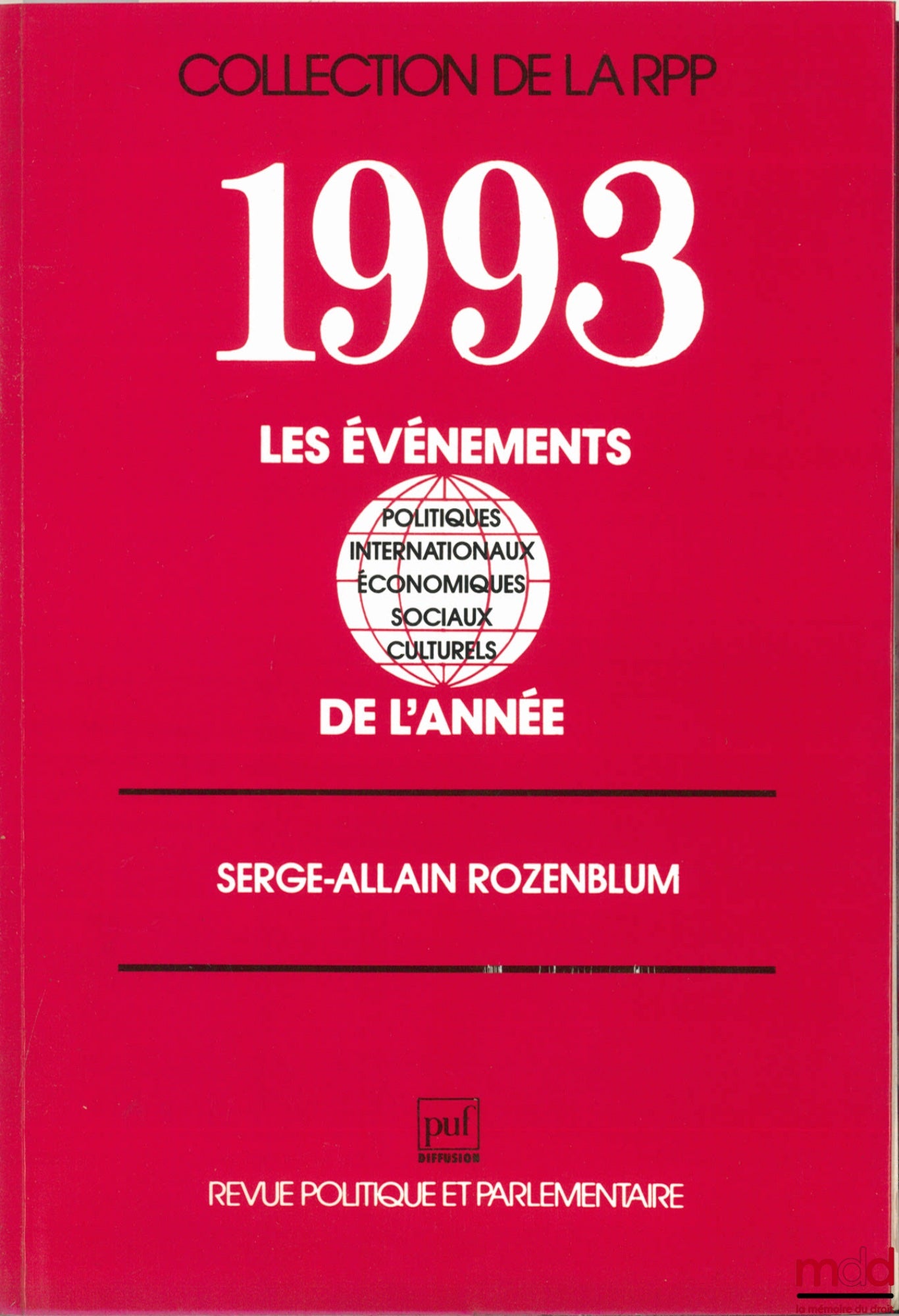 ROZENBLUM (Serge-Allain) – 1993 : LES ÉVÉNEMENTS POLITIQUES, INTERNATIONAUX, ÉCONOMIQUES, SOCIAUX, CULTURELS DE L’ANNÉE, coll. de la RPP